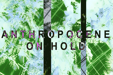 AnthropoceneOnHold2